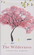 The Wilderness by Samantha  Harvey